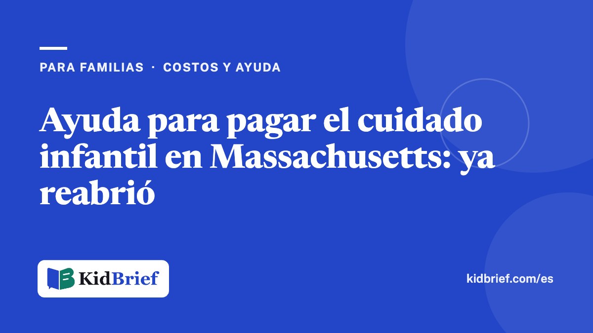 Ayuda para pagar el cuidado infantil en Massachusetts: ya reabrió