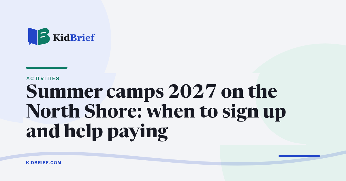 Summer camps 2027 on the North Shore: when to sign up, costs and help paying