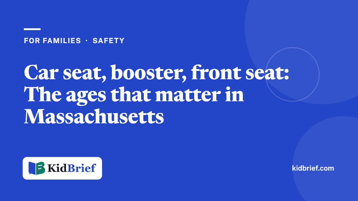 Car seat, booster, front seat: The ages that matter in Massachusetts