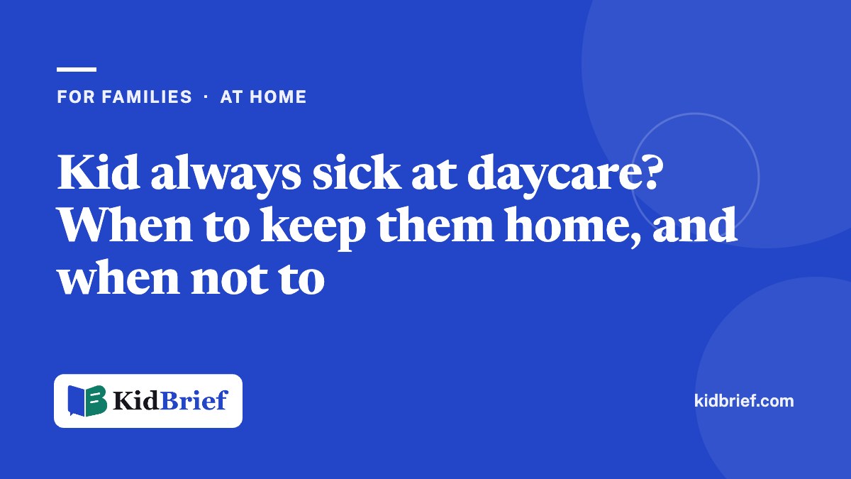Kid always sick at daycare? When to keep them home, and when not to