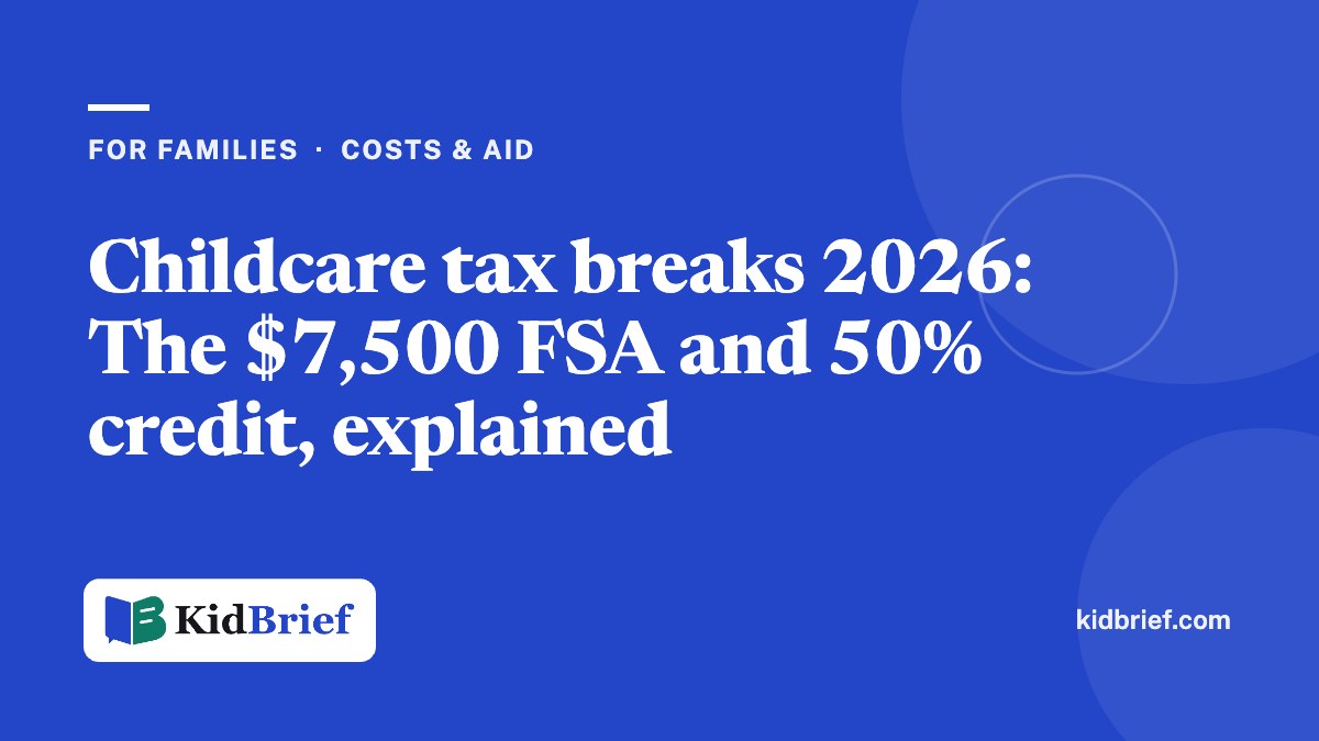 Childcare tax breaks 2026: The $7,500 FSA and 50% credit, explained