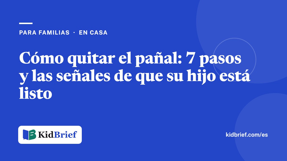 Cómo quitar el pañal: 7 pasos y las señales de que su hijo está listo