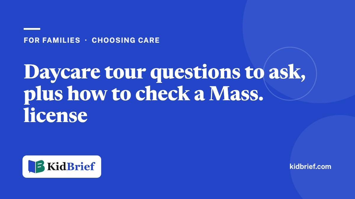 Daycare tour questions to ask, plus how to check a Mass. license