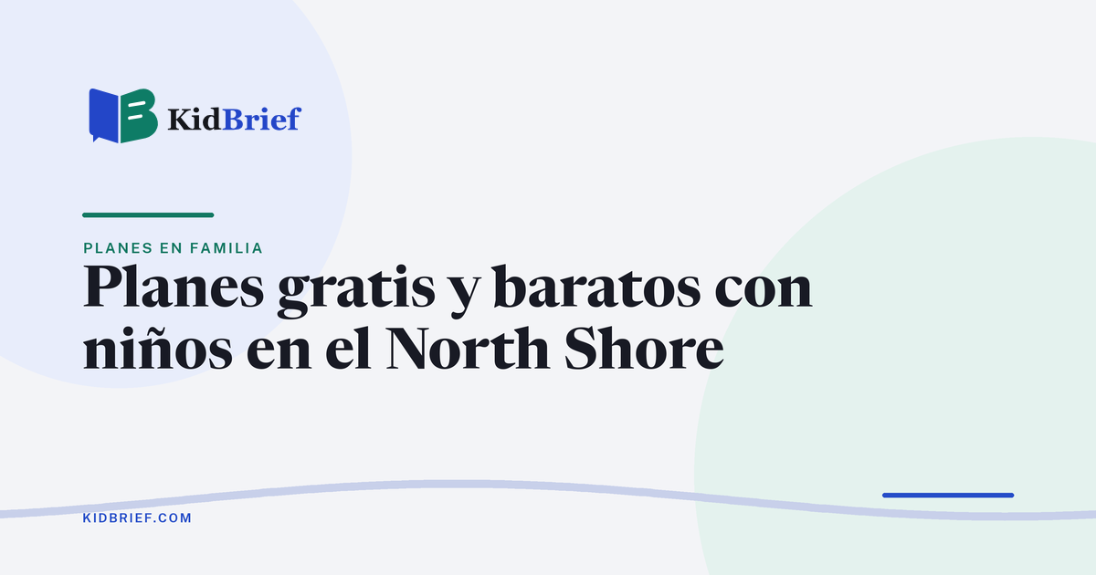 Planes gratis y baratos con niños en el North Shore
