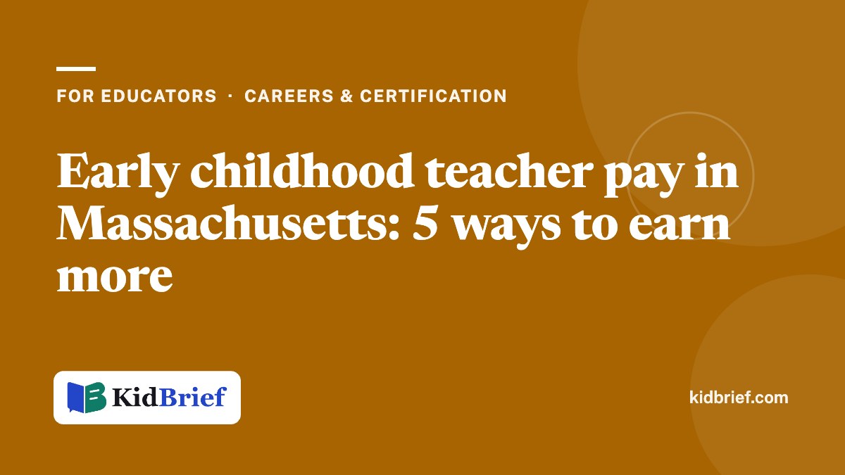 Early childhood teacher pay in Massachusetts: 5 ways to earn more