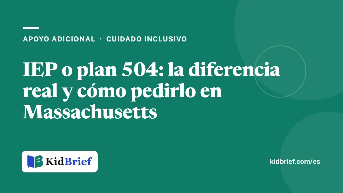 IEP o plan 504: la diferencia real y cómo pedirlo en Massachusetts