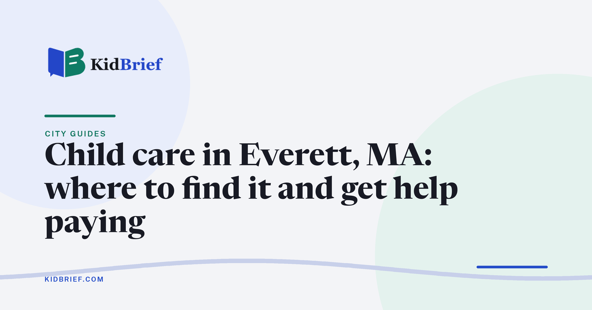 Child care in Everett, MA: How to find it, get help paying and apply for Head Start