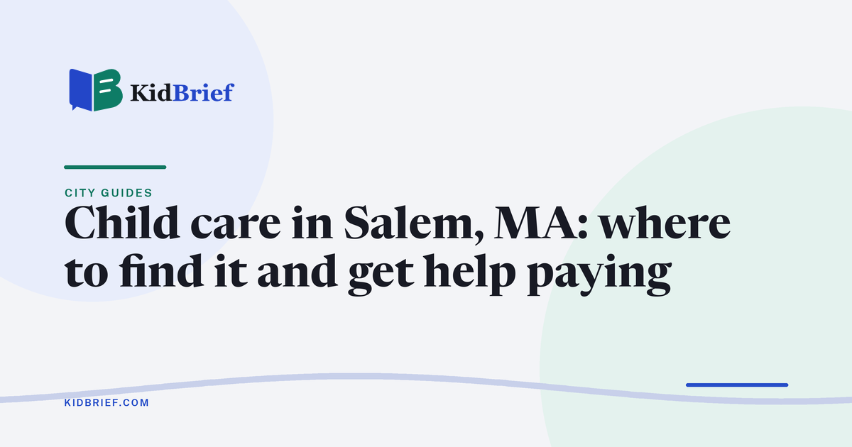 Child care in Salem, MA: How to find it, get help paying and apply for Head Start