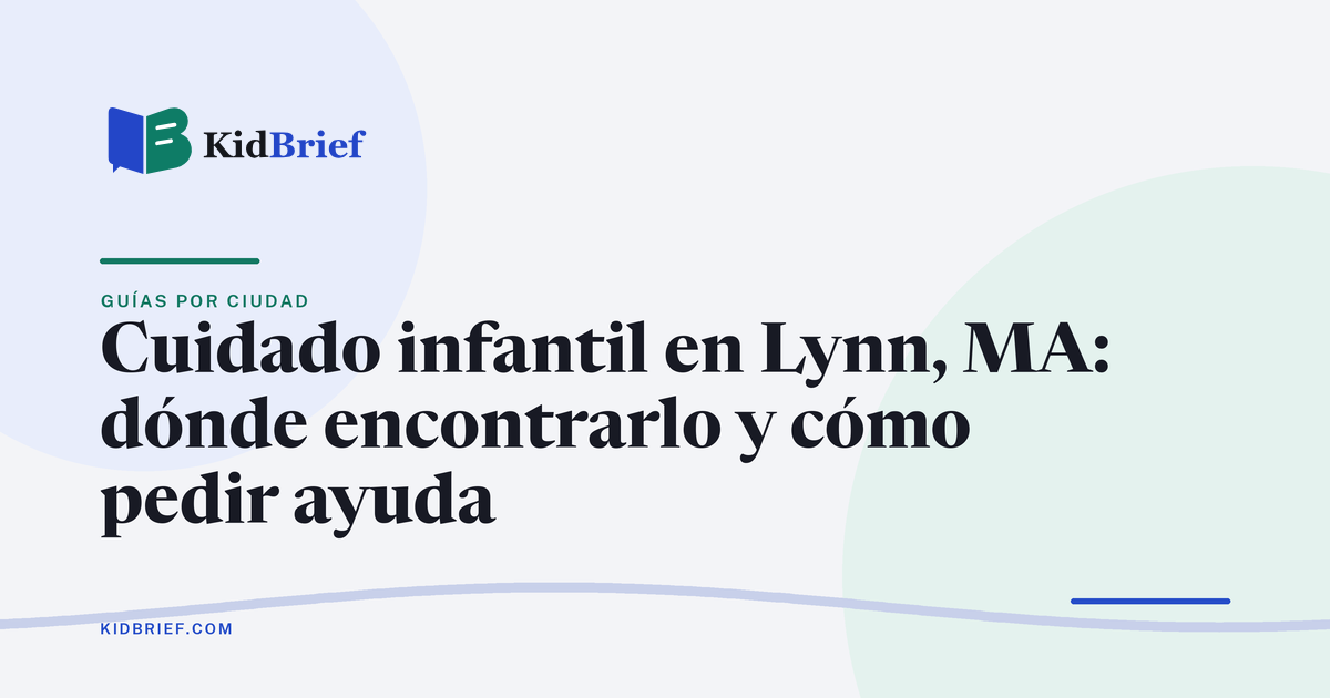 Cuidado infantil en Lynn, MA: cómo encontrarlo, pedir ayuda para pagar y solicitar Head Start