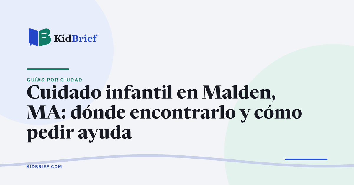 Cuidado infantil en Malden, MA: cómo encontrarlo, pedir ayuda para pagar y solicitar Head Start