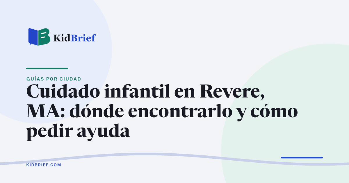 Cuidado infantil en Revere, MA: cómo encontrarlo, pedir ayuda para pagar y solicitar Head Start