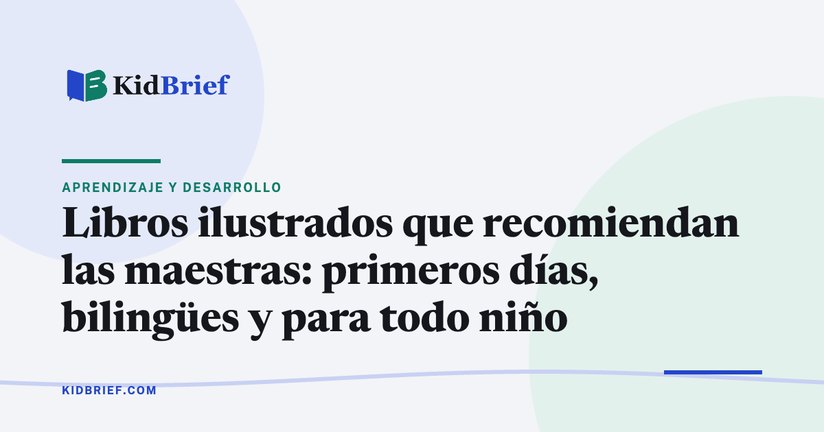 Libros ilustrados que recomiendan las maestras: primeros días, bilingües y para todo niño