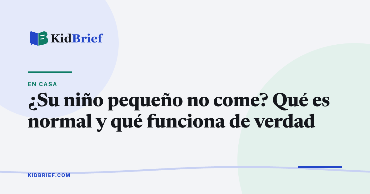 ¿Su niño pequeño no come? Qué es normal y qué funciona de verdad