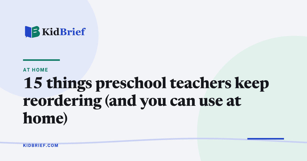 15 things preschool teachers keep reordering (and you can use at home)