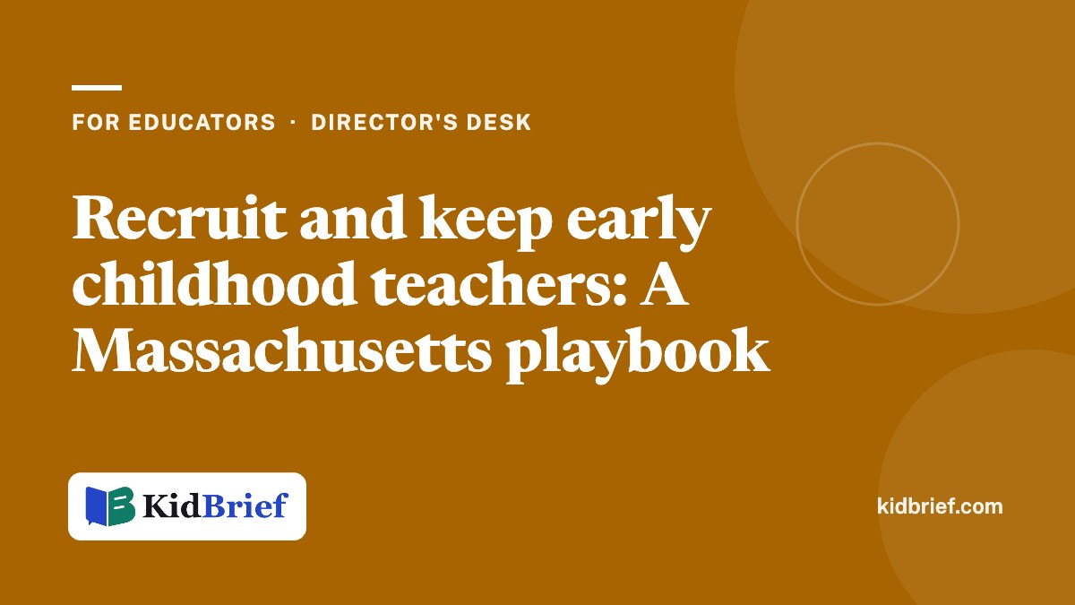 Recruit and keep early childhood teachers: A Massachusetts playbook